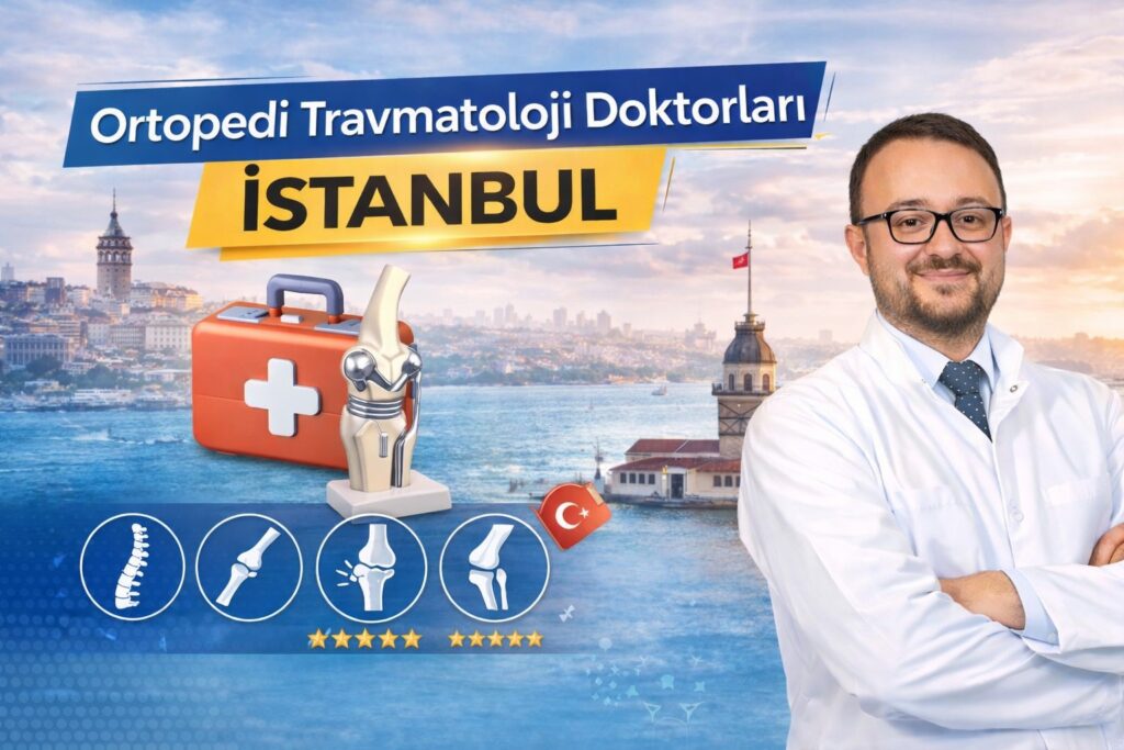 Ortopedi Travmatoloji Doktorları İstanbul